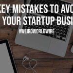 4 Key Mistakes to Avoid with Your Startup Business