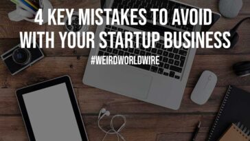 4 Key Mistakes to Avoid with Your Startup Business