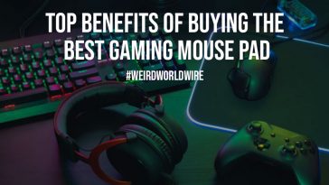 Top Benefits of Buying the Best Gaming Mouse Pad