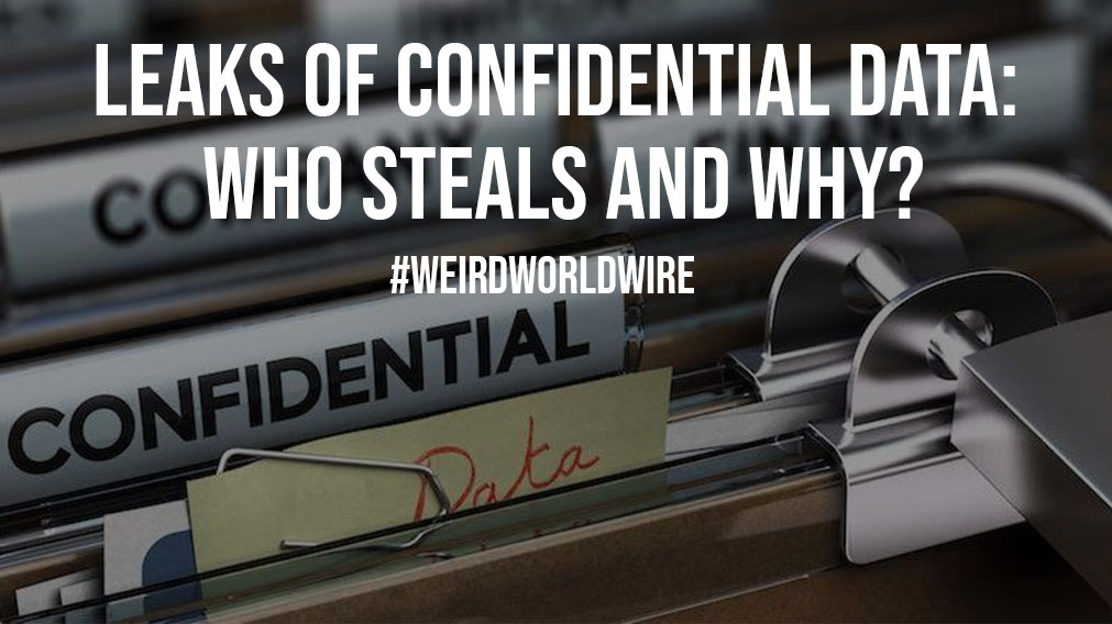 Leaks of Confidential Data: Who Steals and Why?