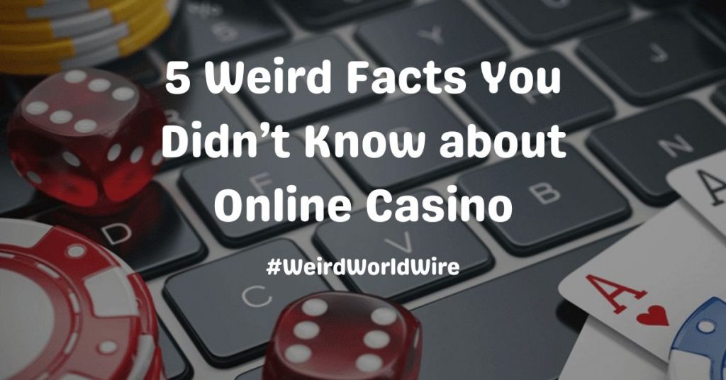 Online Casino Weird Facts